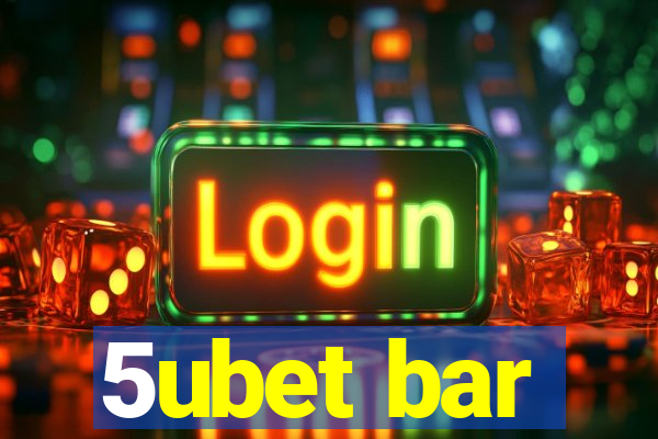 5ubet bar